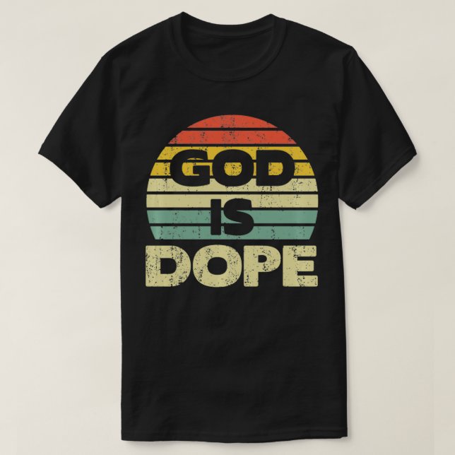 Gud är Dope Christian Faith Believer Pullover T Shirt (Design framsida)