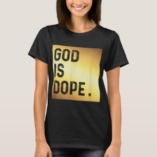 Gud är Dope GULD Funny Christian Faith Believer Gi T Shirt