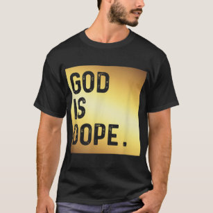Gud är Dope GULD Funny Christian Faith Believer Gi T Shirt