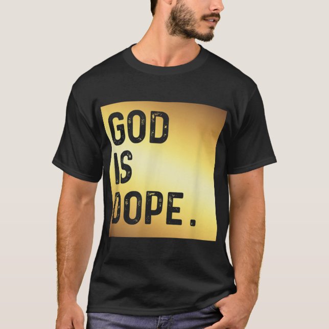 Gud är Dope GULD Funny Christian Faith Believer Gi T Shirt (Framsida)