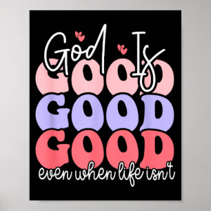 Gud är god även när livet inte är det poster