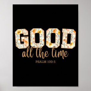 Gud är god hela tiden Psalm 100_5 Kristna Bibeln Poster