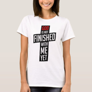 Gud är inte avslutat med mig än t shirt
