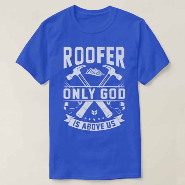 Gud är över oss, Roofer Roofer Saker T Shirt (Design framsida)