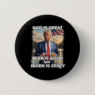 Gud är stor, öl är bra och Biden är galen Knapp