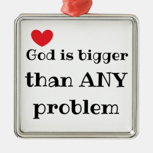 Gud är större än ANY-problemet Faith Quote Julgransprydnad Metall