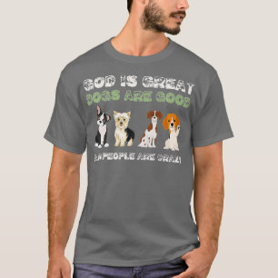 Gud är Underbar Hundar, är Bra människor galna pre T Shirt