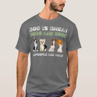 Gud är Underbar Hundar, är Bra människor galna pre T Shirt