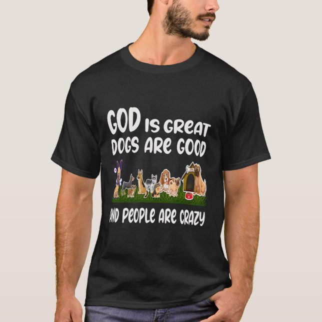 Gud är Underbar Hundar är folk galna T Shirt (Framsida)