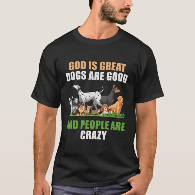 Gud är Underbar Hundar är folk galna T Shirt (Framsida)