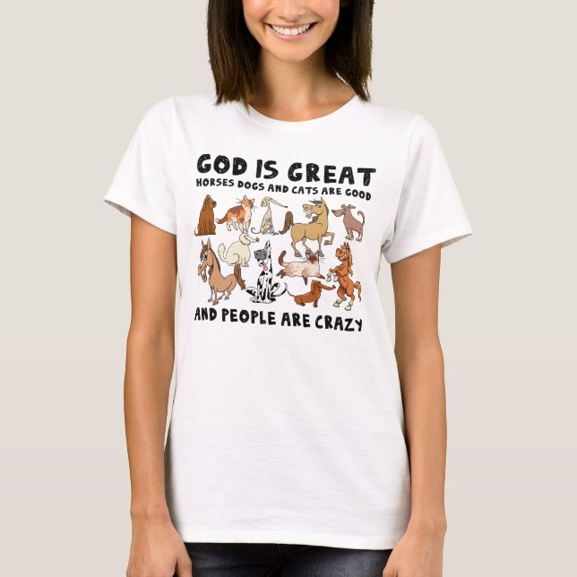 Gud är Underbar Hundar och katter är Bra. T Shirt (Framsida)