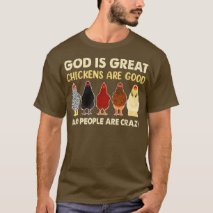 Gud är Underbara kycklingar är Bra folk galna. T Shirt