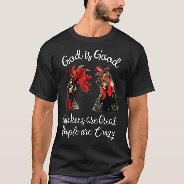 Gud är Underbara kycklingar är Bra folk galna T Shirt (Framsida)