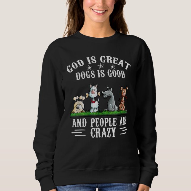 Gud är Underbart Hundar är Bra och människor är ga T Shirt (Framsida)