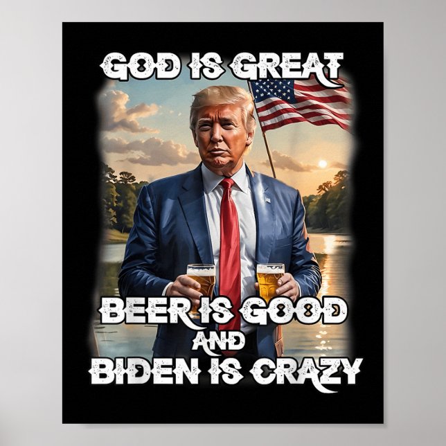 Gud är Underbart öl är Bra och biden är galen Poster (Framsidan)