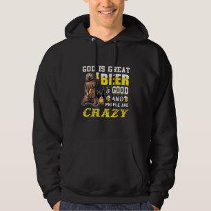 Gud är Underbart öl är Bra och människor är galna Hoodie