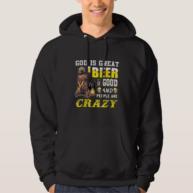 Gud är Underbart öl är Bra och människor är galna  Hoodie (Framsida)