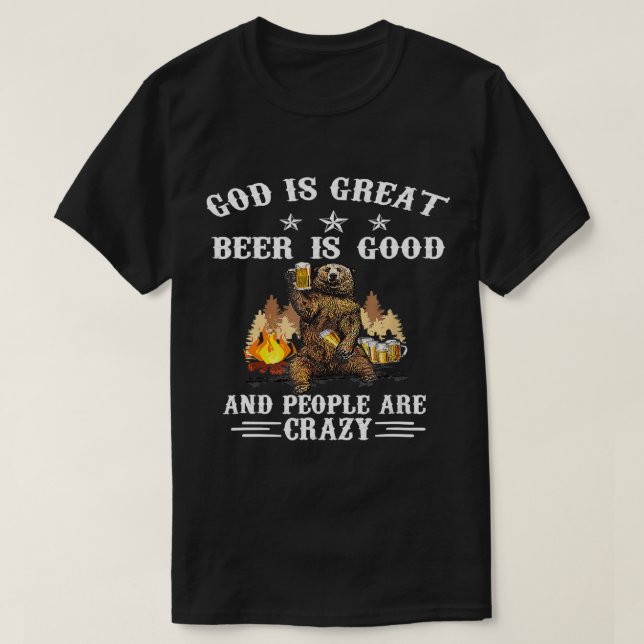 Gud är Underbart öl är Bra och människor är galna  T Shirt (Design framsida)