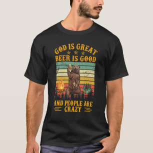 Gud är Underbart öl är Bra och människor är galna T Shirt