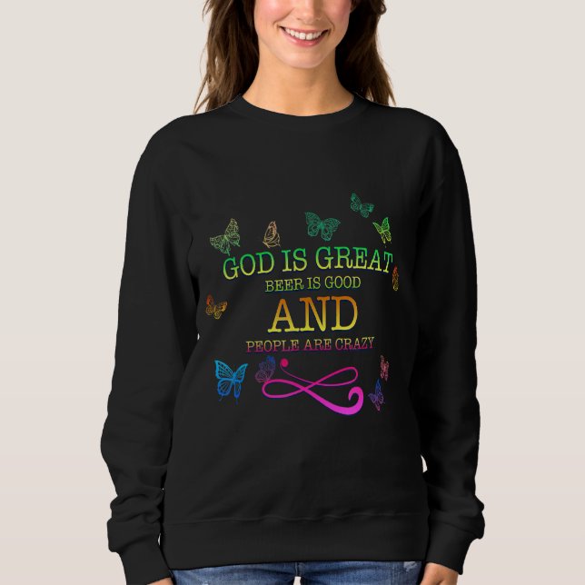 Gud är Underbart öl är Bra och Sarcastic Humor T Shirt (Framsida)