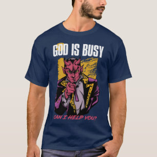 Gud är upptagen.. kan jag hjälpa dig med en bra Sa T Shirt