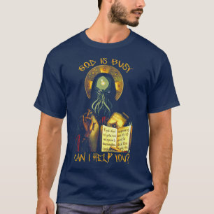 Gud är upptagen kan jag hjälpa dig t shirt