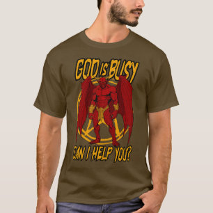 Gud är upptagen kan jag hjälpa dig t shirt