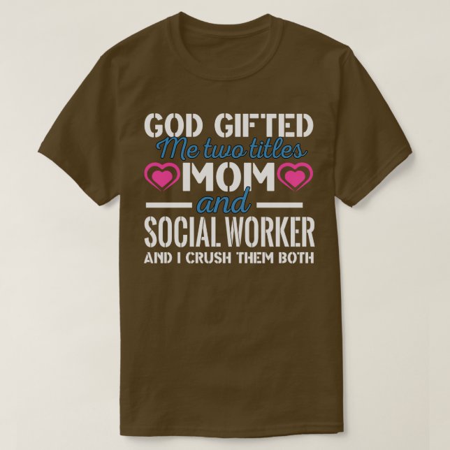 Gud Ed mig två titles Mamma och Social Worker T Shirt (Design framsida)