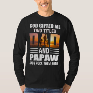 Gud Ed mig två Titles Pappa och Papaw Papaw T Shirt
