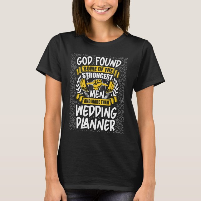 Gud fann Strongest Manar och gjorde dem till Bröll T Shirt (Framsida)