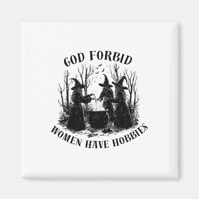 Gud förbjude att kvinnor har Hobbieser i Halloween Magnet (Framsidan)