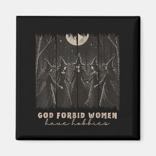 Gud förbjude att kvinnor har hobbyer Halloween Sok Magnet