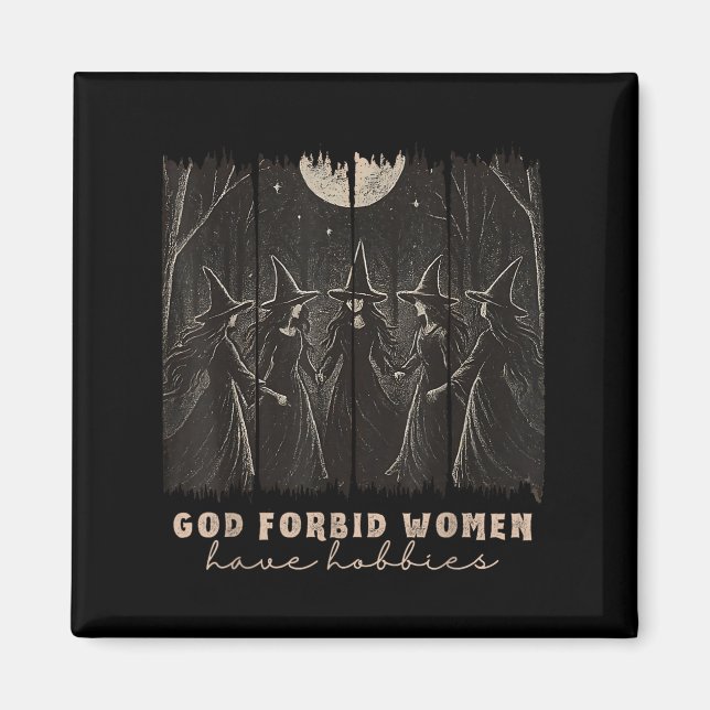 Gud förbjude att kvinnor har hobbyer Halloween Sok Magnet (Framsidan)