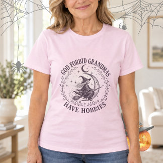 Gud förbjude att mormor har hobbyer Flygande häxa T Shirt