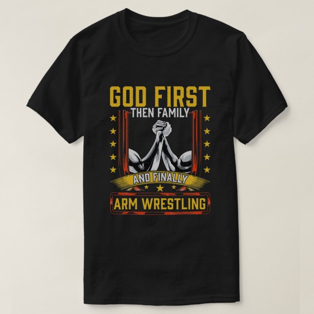 Gud först då familjen och slutligen Arm brottning T Shirt (Design framsida)