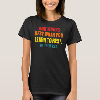 Gud fungerar bäst när du lär dig att vila Mathew 1 T Shirt
