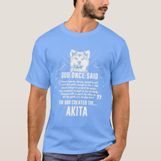 Gud Gång Said Akita Älskare T Shirt
