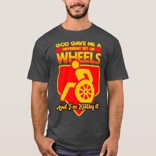 Gud gav mig en annan uppsättning Hjul och jag döda T Shirt