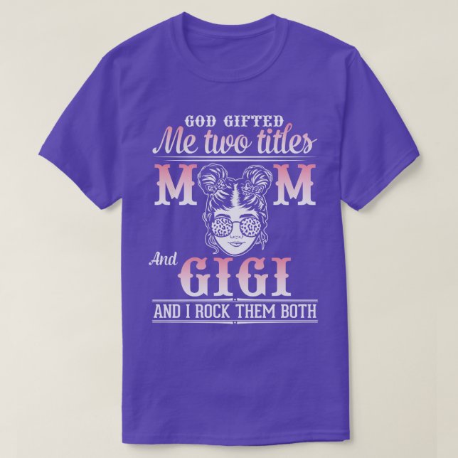 Gud gav mig två Mamma och Gigi och jag Sten T Shirt (Design framsida)