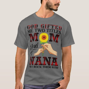 Gud gav mig två Mamma och Nana och jag Sten. T Shirt