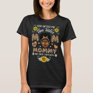 Gud gav mig två titlar på mamma och Mamma T Shirt