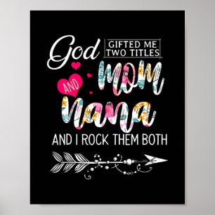 Gud gav mig två titlar på Mamma och Nana Flower Poster