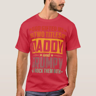 Gud gav mig två titlar pappa och Grumpy Funny Fa T Shirt