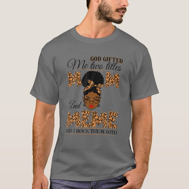 Gud gav mig två Titles Mamma Meme Grandma Melanin T Shirt (Framsida)