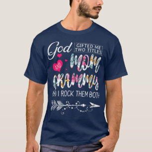 Gud gav mig två titles Mamma och Grammy Flower T Shirt