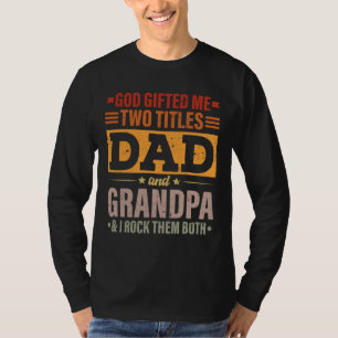 Gud gav mig två titles Pappa och Grandpa Funny Tjo T Shirt