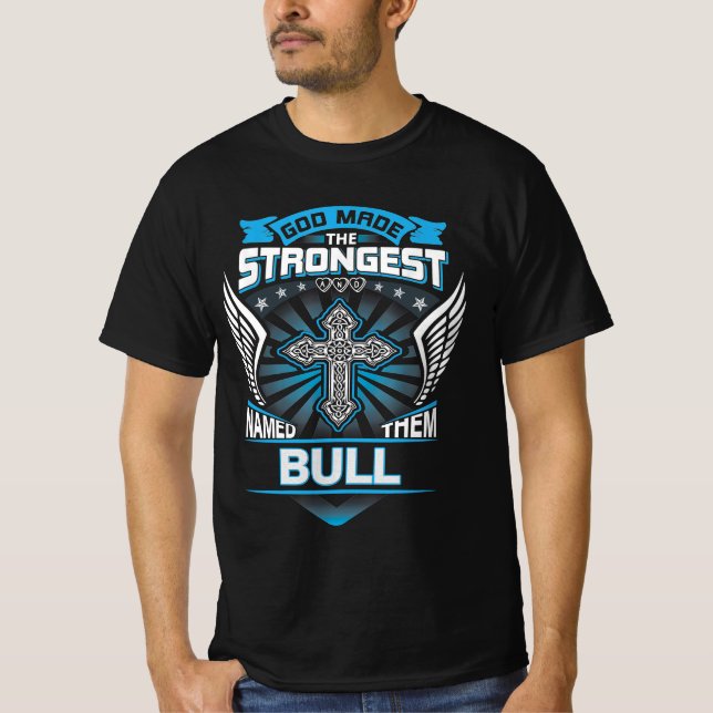 Gud gjorde det starkaste och namngav dem Bull T Shirt (Framsida)