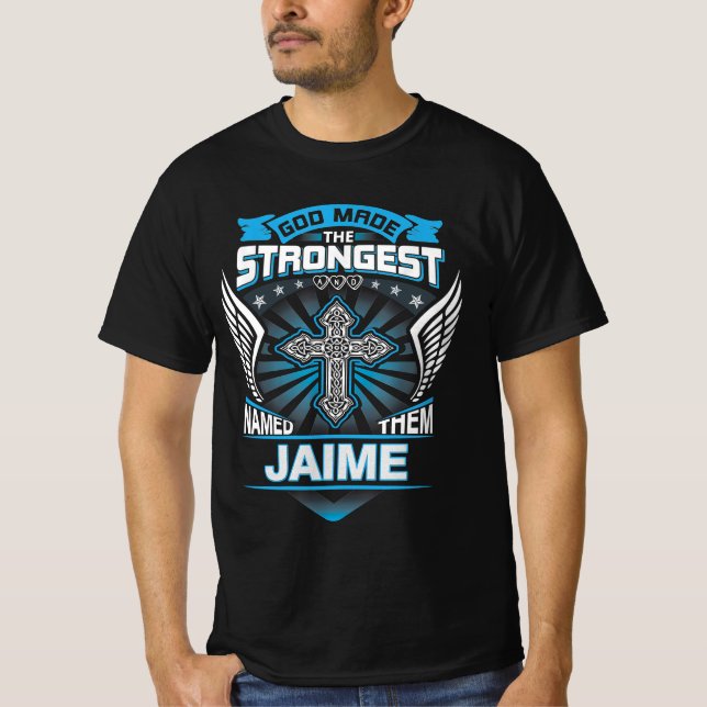 Gud gjorde det starkaste och namngav dem Jaime T Shirt (Framsida)