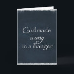 Gud gjorde ett sätt i en Manger Quote Helgkort<br><div class="desc">Gud gjorde ett sätt i en Manger Quote Christian julkort med vintage svart kritbakgrund,  vitt antika kant och vit typografi. Anpassa ditt meddelande. Se mer på kristna citat. Länk nedan:</div>