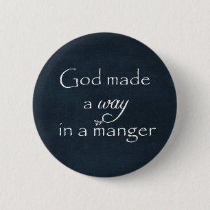 Gud gjorde ett sätt i en Manger Quote Knapp